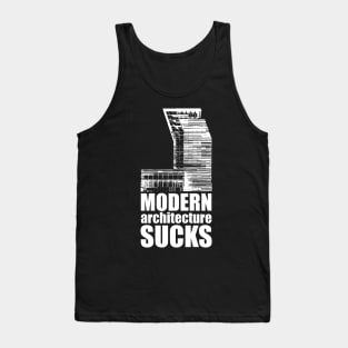 Modern Architecture Sucks Tank Top